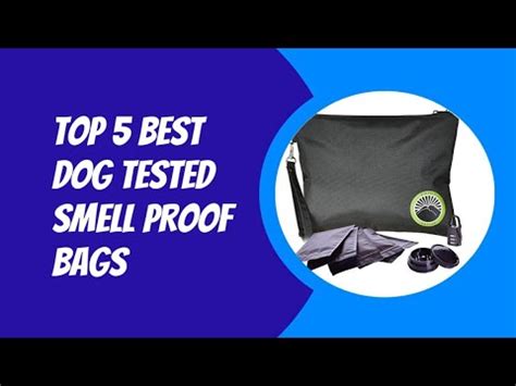 best dog tested smell proof bags